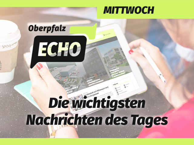 Das war heute los: Typisierungsaktion; Jobs der Woche; Zweidrittel der Oberpfälzer geimpft