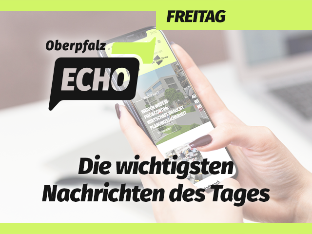 Tirschenreuth lockert – Weiden macht dicht; Trauer; Podcast und vieles mehr
