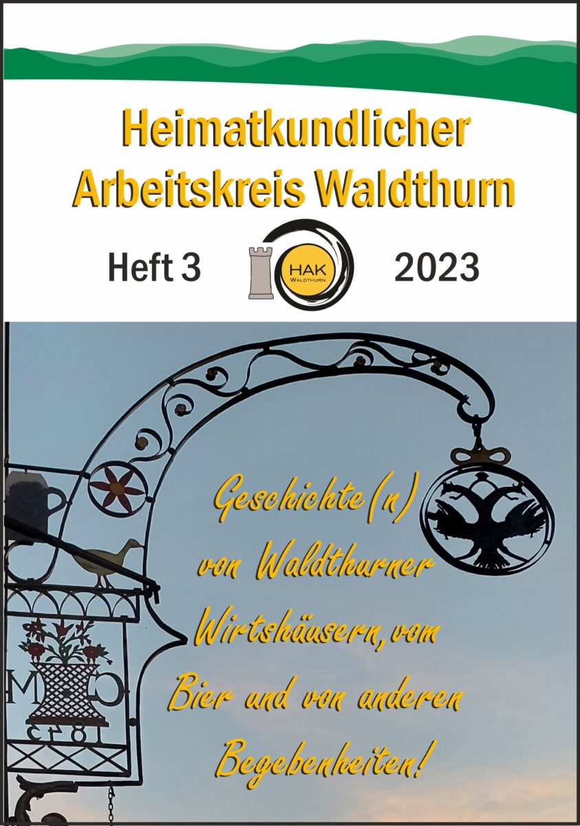 Geschichte(n) von Waldthurner Wirtshäusern, vom Bier und von anderen Begebenheiten!