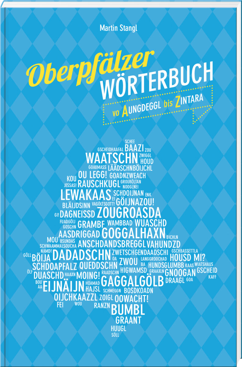 Neues Wörterbuch: Vo Aungdeggl bis Zintara – gerne auch mit einer persönlichen Widmung